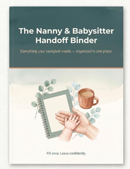 The Nanny & Babysitter Handoff Binder